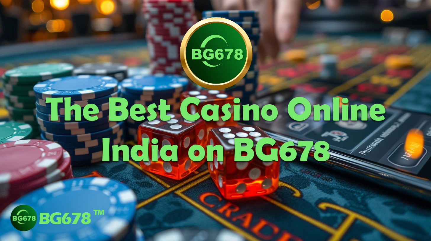 The Best Casino Online India on BG678